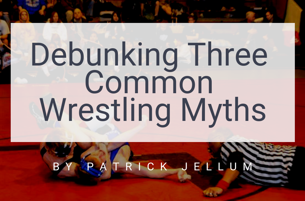 Debunking Three Common Wrestling Myths